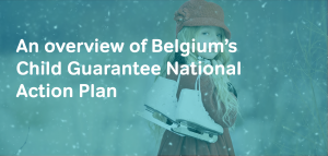 Belgium’s Child Guarantee National Action Plan – An overview