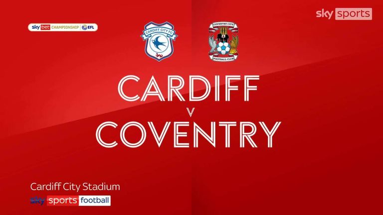 Cardiff 0-1 Coventry | Championship highlights | Video | Watch TV Show | Sky Sports