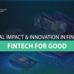 Fintech for Good: Social Impact & Innovation in Fintech