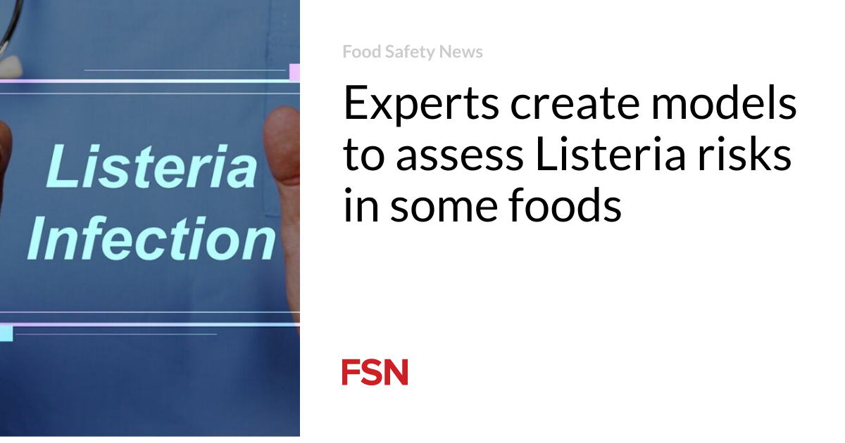 Experts create models to assess Listeria risks in some foods