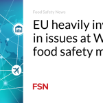 EU heavily involved in issues at WTO food safety meeting