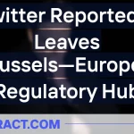 Twitter Reportedly Leaves Brussels—Europe’s Regulatory Hub