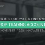 How to Bolster Your Business with Prop Trading Accounts