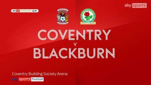 Coventry City 1-0 Blackburn Rovers | Championship highlights | Video | Watch TV Show | Sky Sports