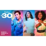 Forbes Unveils 30 Under 30 Class Of 2023, Recognizing Young Leaders That Are Turning To Entrepreneurship To Solve The World’s Biggest Problems