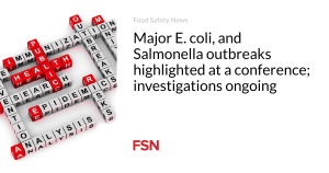 Major E. coli, and Salmonella outbreaks highlighted at a conference; investigations ongoing