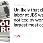 Unlikely that child labor at JBS went un-noticed by world’s largest meat company