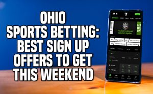 Ohio Sports Betting: Five Sign-Up Offers to Get This Weekend