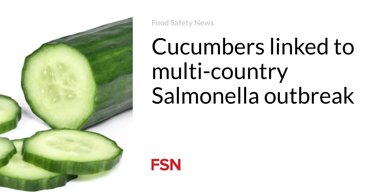 Cucumbers linked to multi-country Salmonella outbreak