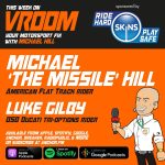 Vroom – Your Motorsport Fix,  Episode 55 – Michael ‘The Missile’ Hill, Luke Gilby