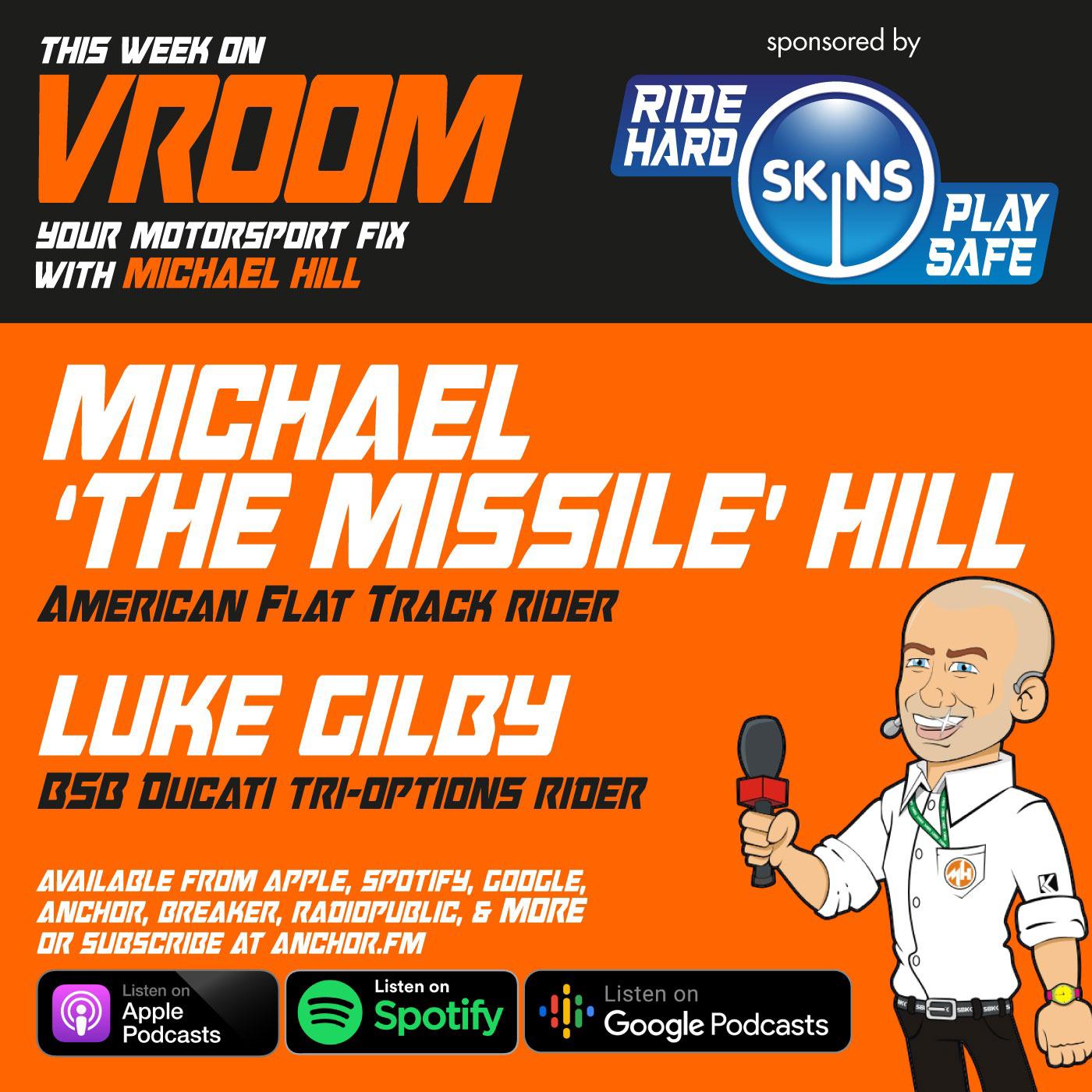 Vroom – Your Motorsport Fix,  Episode 55 – Michael ‘The Missile’ Hill, Luke Gilby