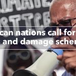 African Nations Call For Fair Loss And Damage Schemes