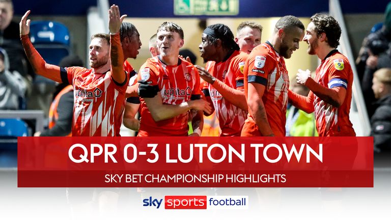 QPR 0-3 Luton | Championship highlights | Video | Watch TV Show | Sky Sports