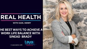 Real Health Podcast: The best ways to achieve a work life balance