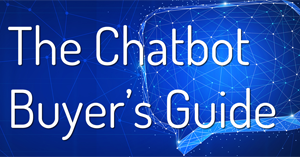 New 2023 Chatbot Buyer’s Guide Published by Creative Virtual’s Conversational AI Experts