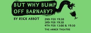 Review: Theatre Group’s But Why Bump Off Barnaby? @ The Annex 02/02/23