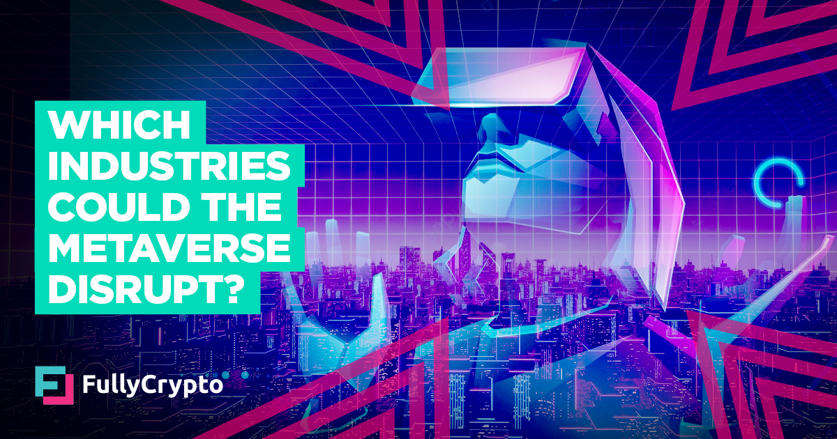 Which Industries Could the Metaverse Disrupt?