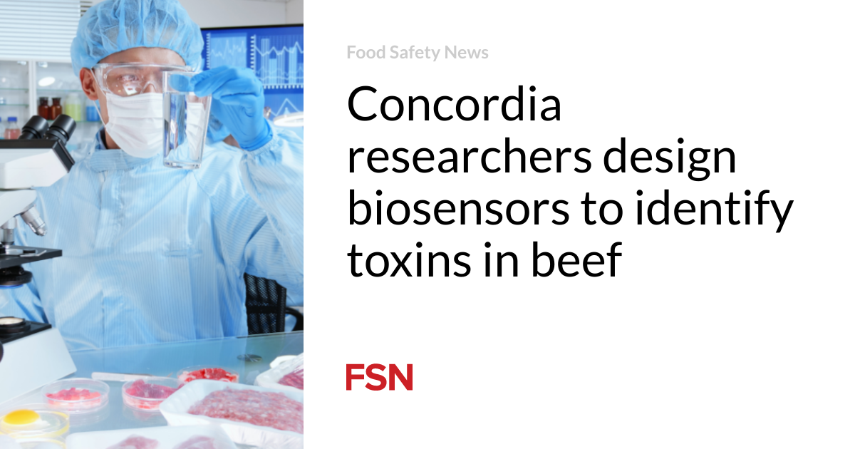 Concordia researchers design biosensors to identify toxins in beef