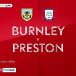 Burnley 3-0 Preston | Championship highlights | Video | Watch TV Show | Sky Sports