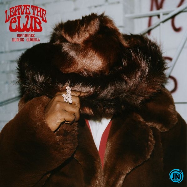 Don Toliver – Leave The Club ft Lil Durk & GloRilla