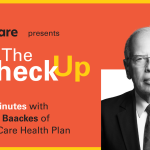 The Check Up: John Baackes, L.A. Care Health Plan