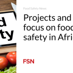 Projects and events focus on food safety in Africa