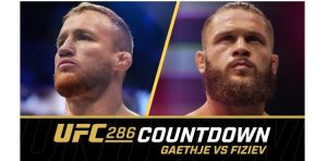 UFC 286 Countdown: Justin Gaethje vs. Rafael Fiziev