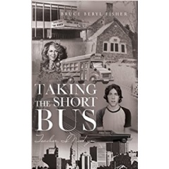 Bruce Beryl Fisher’s Historical Fiction Book “Taking the Short Bus” is All Ready For Display at The London Book Fair 2023