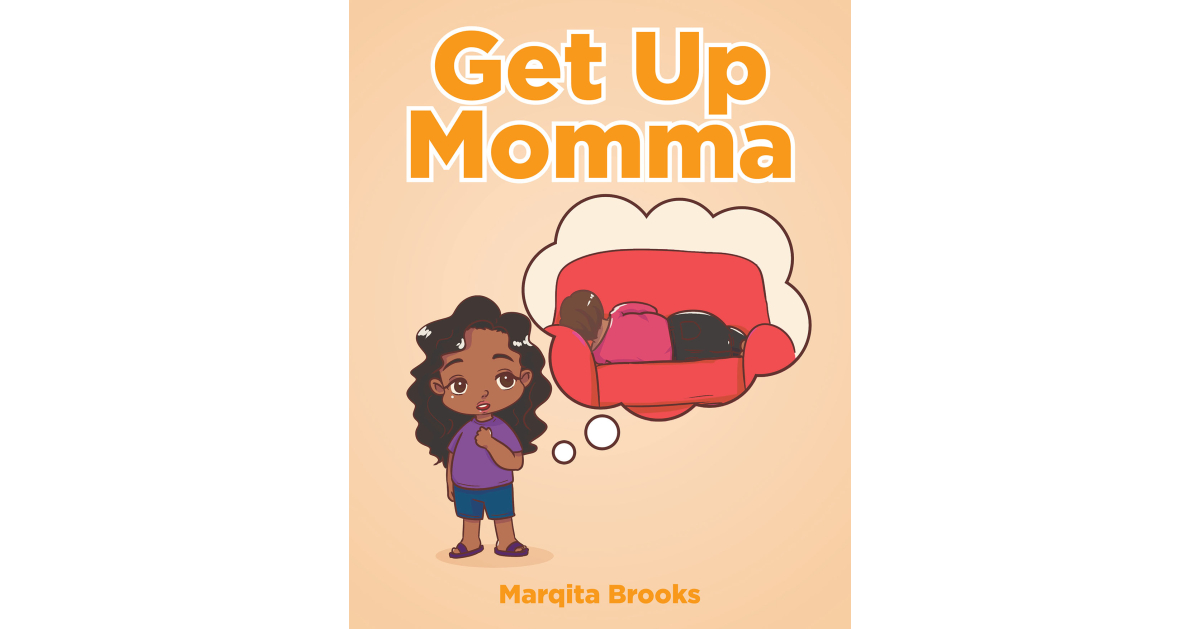 Marqita Brooks’s Newly Released “Get Up Momma” is an Uplifting Message of the Need for Self-Care and to Treat Our Bodies Well as an Example to the Next Generation