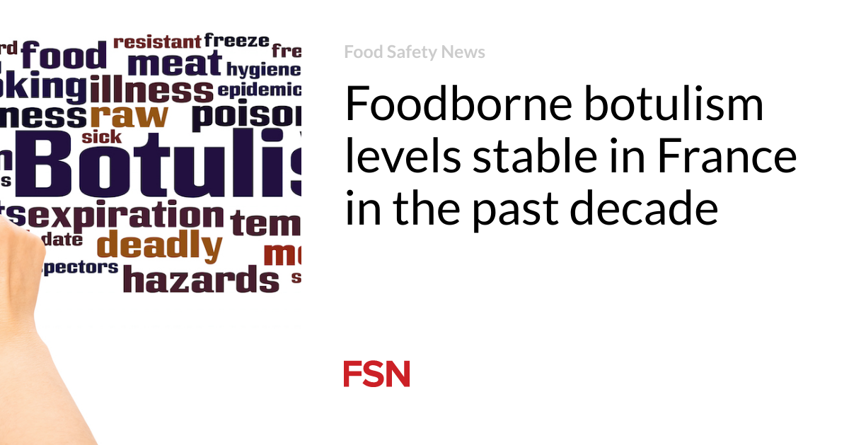 Foodborne botulism levels stable in France in the past decade