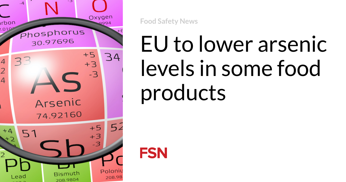 EU to lower arsenic levels in some food products