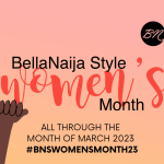 #BNSWomensMonth: Everything You Need To Know About The BellaNaija Style Women’s Month 2023