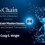 For payment channels, it’s better to use nLocktime on BSV: The Bitcoin Masterclasses #4 with Dr. Craig Wright