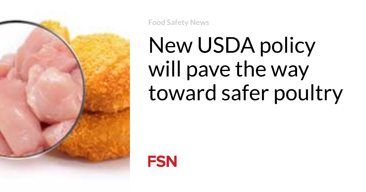 New USDA policy will pave the way toward safer poultry