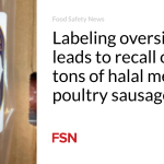 Labeling oversight leads to recall of 30 tons of halal meat and poultry sausages