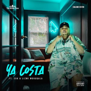 Malome Vector – Ya Costa ft. 25K & Lizwi Wokuqala