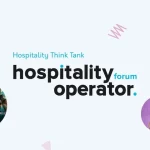 Embracing the Era of Leisure Society in the Hospitality Industry, let’s talk at the Hospitality Operator Forum