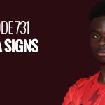 Episode 731 – Saka Signs