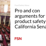 Pro and  con arguments for food product safety bill in California Senate