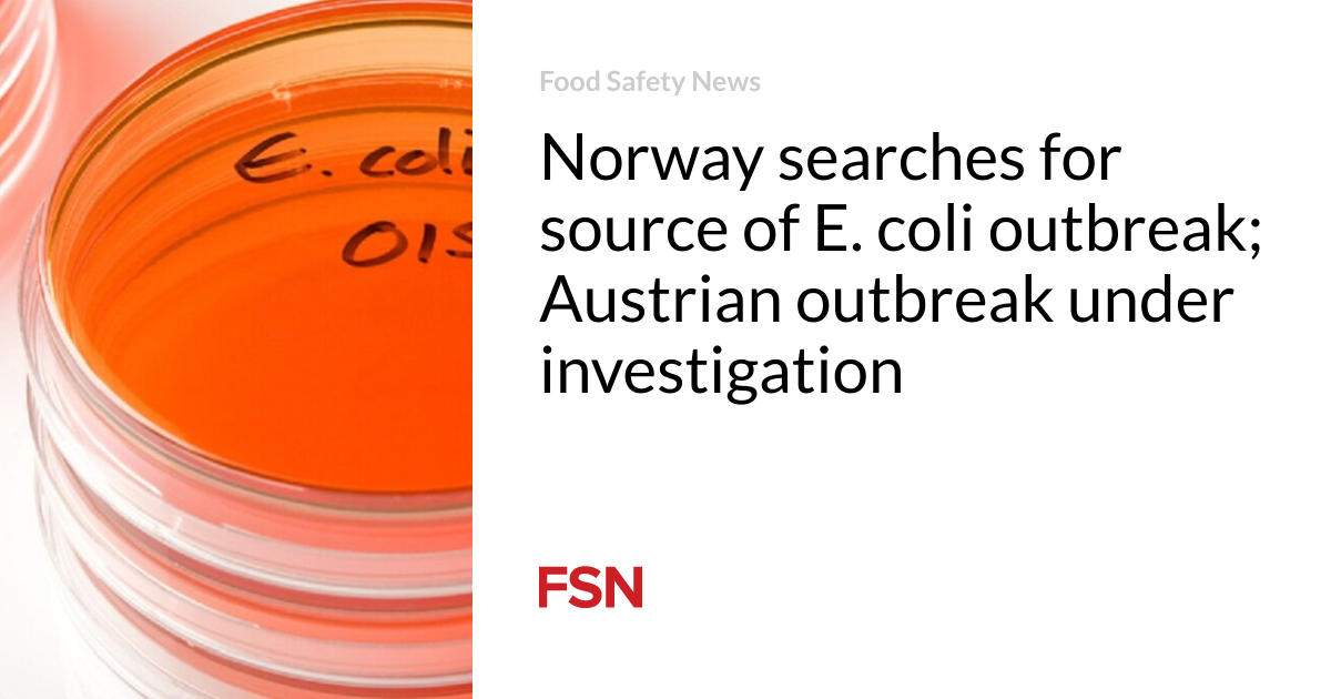 Norway searches for source of E. coli outbreak; Austrian outbreak under investigation