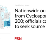 Nationwide outbreak from Cyclospora tops 200; officials continue to seek source