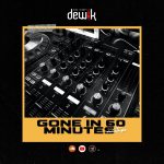 DJ Dewik – Gone In 60 Minutes Mixtape