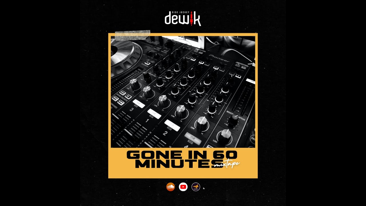 DJ Dewik – Gone In 60 Minutes Mixtape