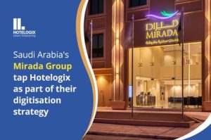 Saudi Arabia’s Mirada Group tap Hotelogix as part of their digitisation strategy