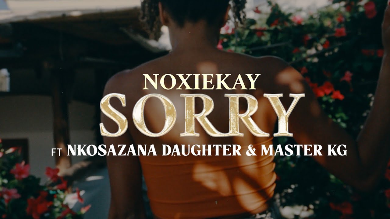 Noxiekay, Nkosazana Daughter & Master KG – I’m Sorry