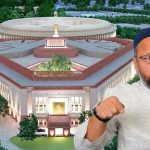 Sidelined by Oppn, Owaisi backs new Parliament; says AIMIM could attend inauguration | India News