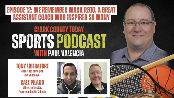 Clark County Today Sports Podcast, Episode 12: We remember Mark Rego, a great assistant coach who inspired so many.