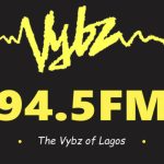 Vybz 94.5 FM – Your 24/7 Source for the Latest Afrobeats Hits and Trending Artists