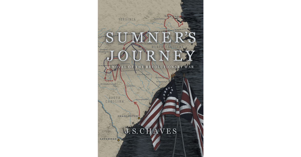 J.S. Chaves’s New Book, “Sumner’s Journey,” Centers Around a Simple Farmer’s Life While Fighting for America’s Freedom and Independence in the Revolutionary War