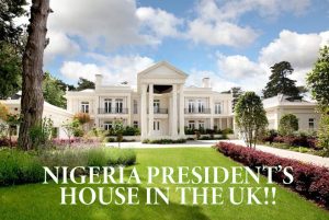 REVEALED: Nigeria President’s Luxury Mansion In The UK